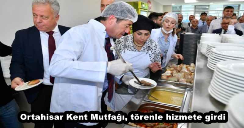 Ortahisar Kent Mutfağı, törenle hizmete girdi