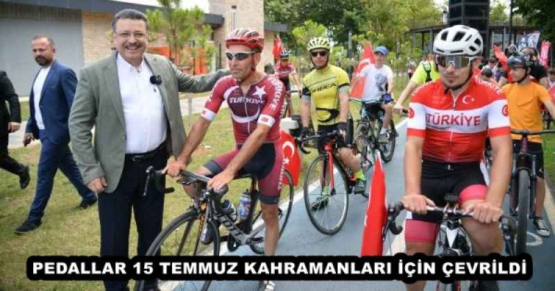 PEDALLAR 15 TEMMUZ KAHRAMANLARI İÇİN ÇEVRİLDİ