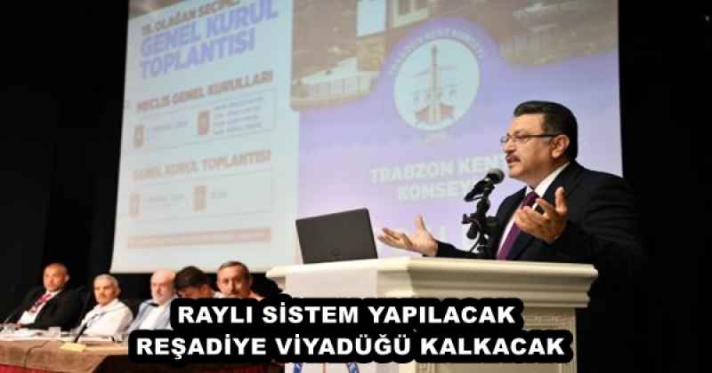 RAYLI SİSTEM YAPILACAK, REŞADİYE VİYADÜĞÜ KALKACAK