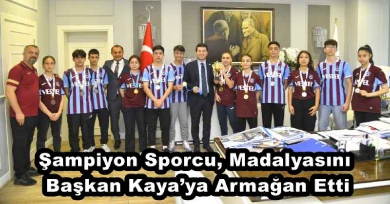 Şampiyon Sporcu, Madalyasını Başkan Kaya’ya Armağan Etti