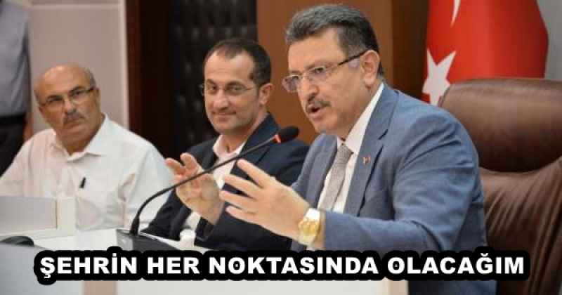 ŞEHRİN HER NOKTASINDA OLACAĞIM