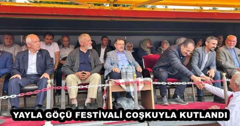 YAYLA GÖÇÜ FESTİVALİ COŞKUYLA KUTLANDI