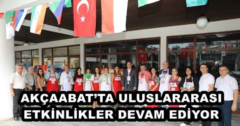 AKÇAABAT’TA ULUSLARARASI ETKİNLİKLER DEVAM EDİYOR