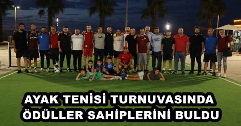 AYAK TENİSİ TURNUVASINDA ÖDÜLLER SAHİPLERİNİ BULDU