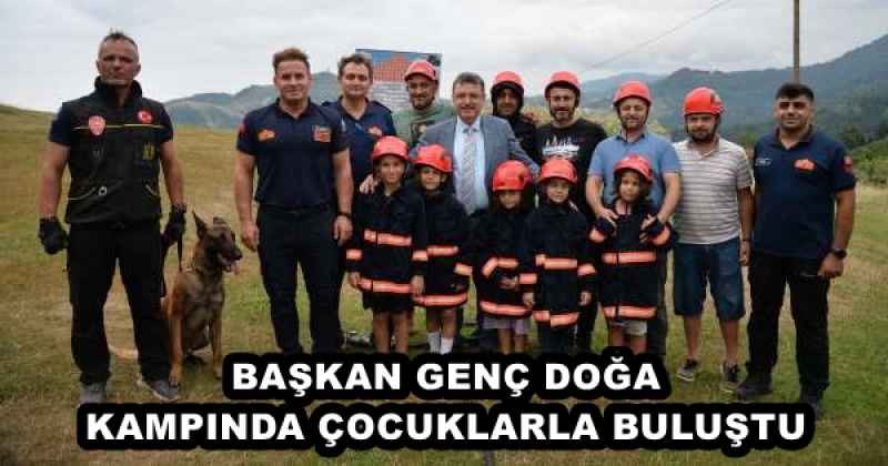 BAŞKAN GENÇ DOĞA KAMPINDA ÇOCUKLARLA BULUŞTU