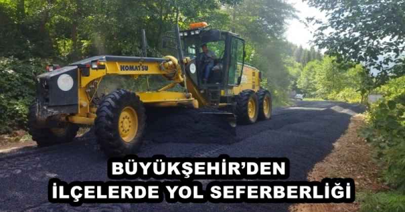 BÜYÜKŞEHİR’DEN İLÇELERDE YOL SEFERBERLİĞİ