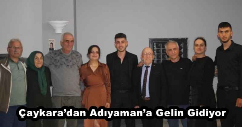 Çaykara’dan Adıyaman’a Gelin Gidiyor