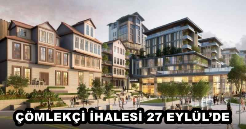 ÇÖMLEKÇİ İHALESİ 27 EYLÜL’DE