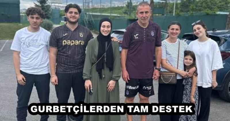 GURBETÇİLERDEN TAM DESTEK 