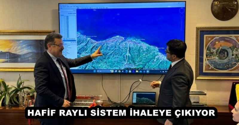 HAFİF RAYLI SİSTEM İHALEYE ÇIKIYOR