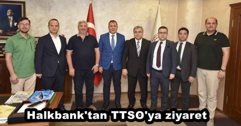 Halkbank'tan TTSO'ya ziyaret