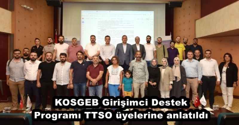 KOSGEB Girişimci Destek Programı TTSO üyelerine anlatıldı