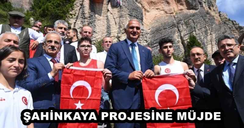 ŞAHİNKAYA PROJESİNE MÜJDE