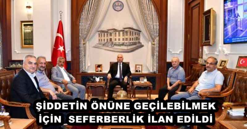 ŞİDDETİN ÖNÜNE GEÇİLEBİLMEK İÇİN  SEFERBERLİK İLAN EDİLDİ