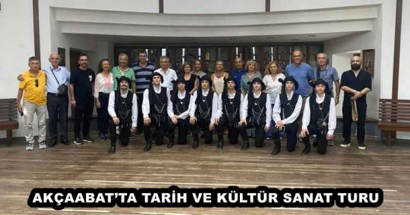 AKÇAABAT’TA TARİH VE KÜLTÜR SANAT TURU