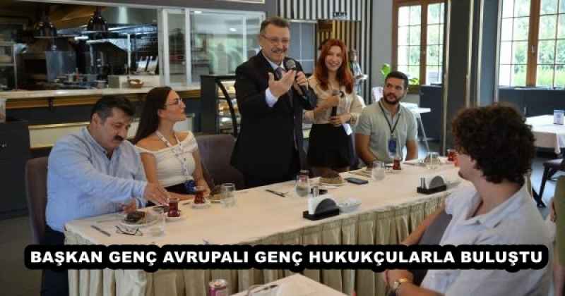 BAŞKAN GENÇ AVRUPALI GENÇ HUKUKÇULARLA BULUŞTU