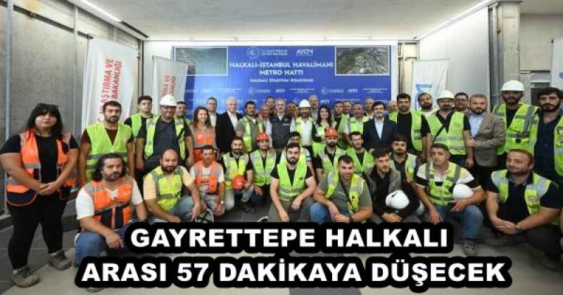 GAYRETTEPE HALKALI ARASI 57 DAKİKAYA DÜŞECEK