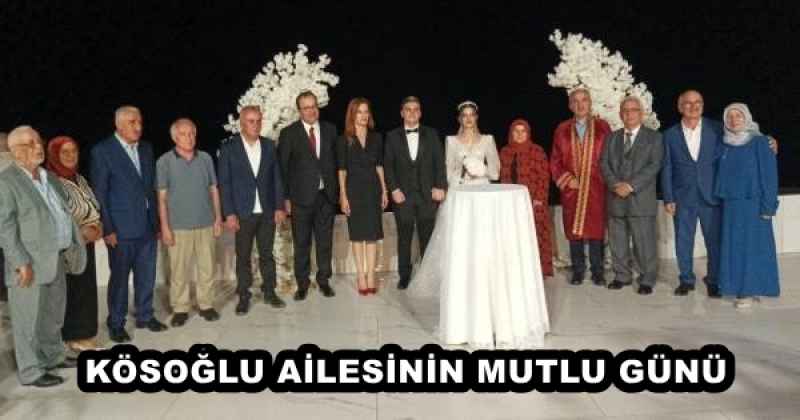 KÖSOĞLU AİLESİNİN MUTLU GÜNÜ