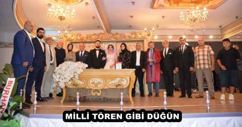 MİLLİ TÖREN GİBİ DÜĞÜN  