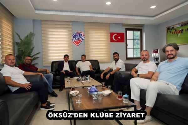 Öksüz’den kulübümüze ziyaret