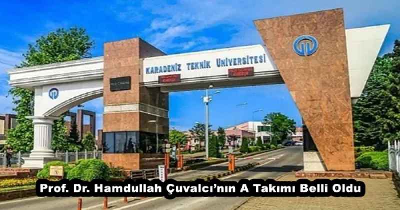 Prof. Dr. Hamdullah Çuvalcı’nın A Takımı Belli Oldu