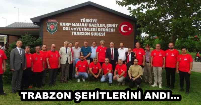 TRABZON ŞEHİTLERİNİ ANDI...