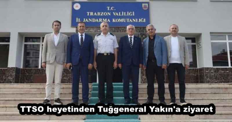 TTSO heyetinden Tuğgeneral Yakın'a ziyaret