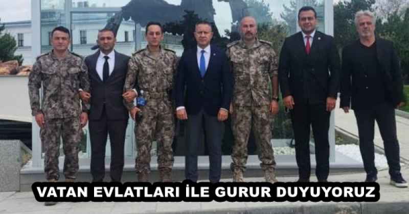 VATAN EVLATLARI İLE GURUR DUYUYORUZ 