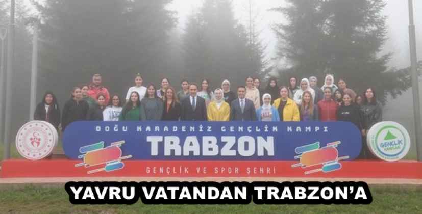 YAVRU VATANDAN TRABZON’A