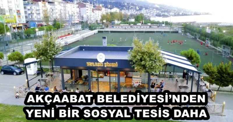 AKÇAABAT BELEDİYESİ’NDEN YENİ BİR SOSYAL TESİS DAHA