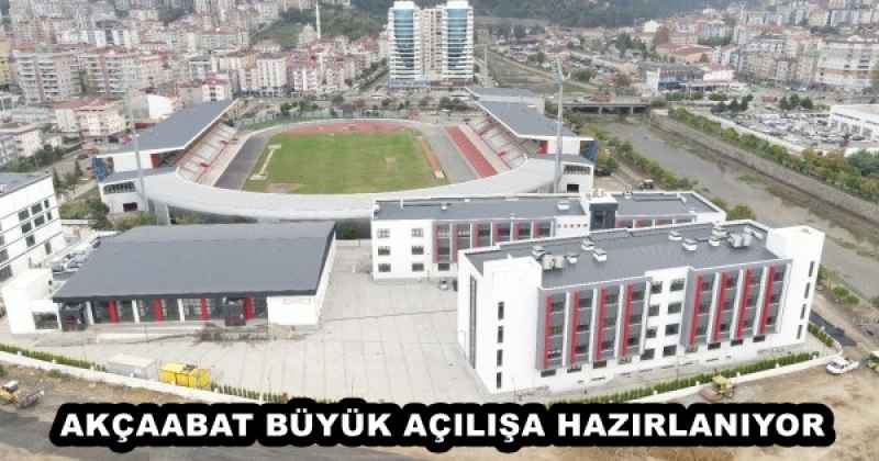 AKÇAABAT BÜYÜK AÇILIŞA HAZIRLANIYOR