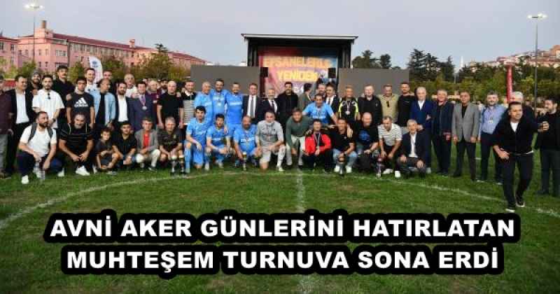 AVNİ AKER GÜNLERİNİ HATIRLATAN MUHTEŞEM TURNUVA SONA ERDİ 