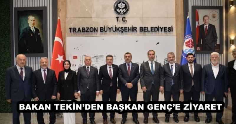 BAKAN TEKİN’DEN BAŞKAN GENÇ’E ZİYARET