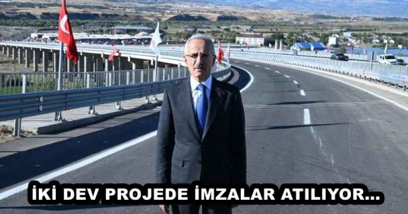 İKİ DEV PROJEDE İMZALAR ATILIYOR…