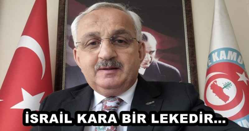 İSRAİL KARA BİR LEKEDİR…