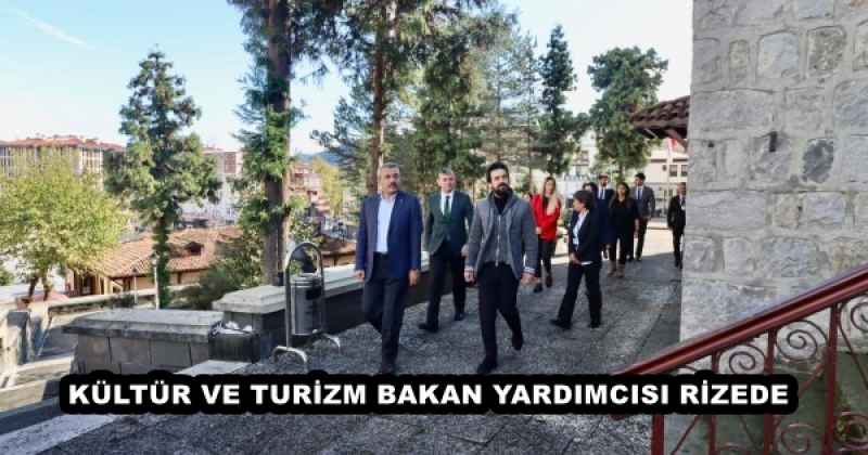 KÜLTÜR VE TURİZM BAKAN YARDIMCISI RİZEDE