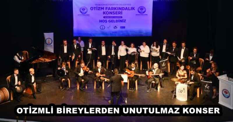 OTİZMLİ BİREYLERDEN UNUTULMAZ KONSER