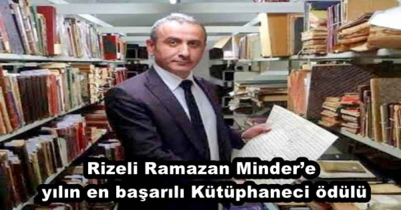 Rizeli Ramazan Minder’e yılın en başarılı Kütüphaneci ödülü