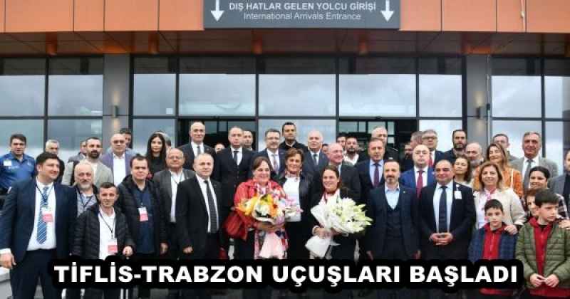 TİFLİS-TRABZON UÇUŞLARI BAŞLADI