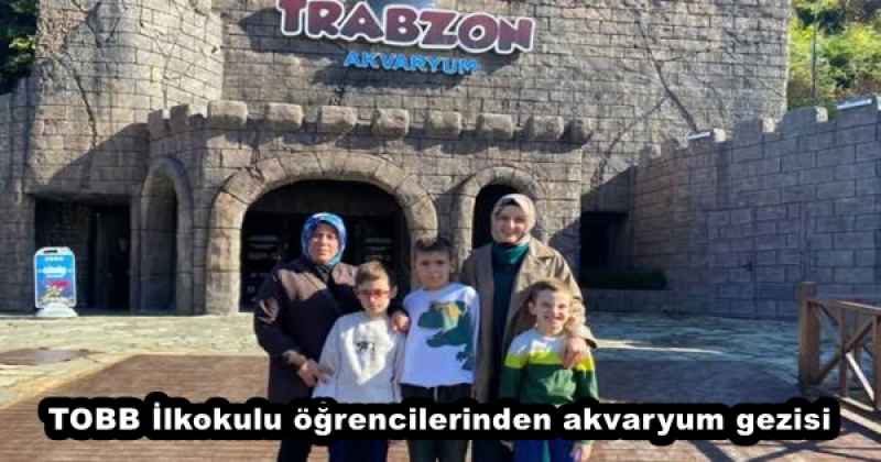 TOBB İlkokulu öğrencilerinden akvaryum gezisi