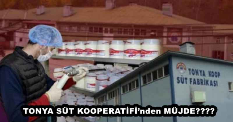 TONYA SÜT KOOPERATİFİ’nden MÜJDE