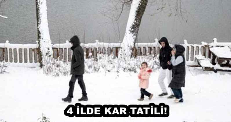 4 İLDE KAR TATİLİ!