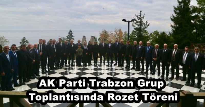 AK Parti Trabzon Grup Toplantısında Rozet Töreni