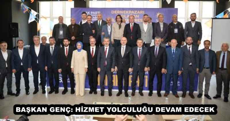 BAŞKAN GENÇ: HİZMET YOLCULUĞU DEVAM EDECEK