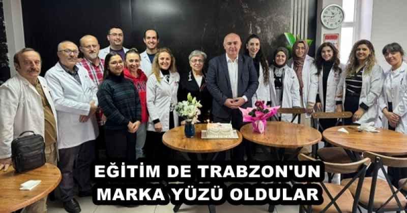 EĞİTİM DE TRABZON'UN MARKA YÜZÜ OLDULAR