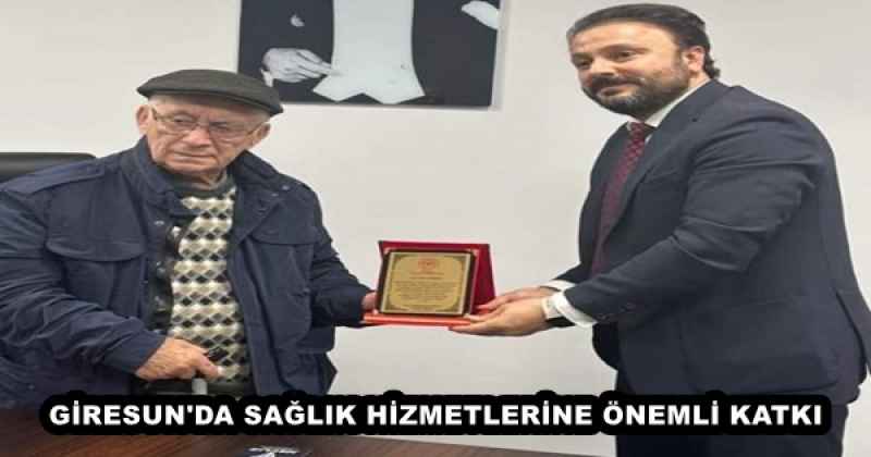 GİRESUN'DA SAĞLIK HİZMETLERİNE ÖNEMLİ KATKI 