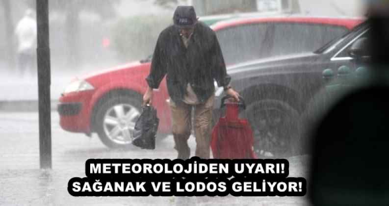 METEOROLOJİDEN UYARI! SAĞANAK VE LODOS GELİYOR!