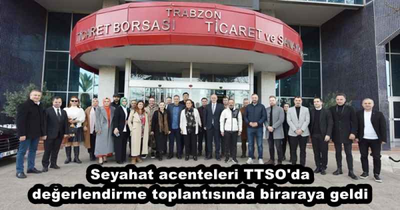 Seyahat acenteleri TTSO'da değerlendirme toplantısında biraraya geldi