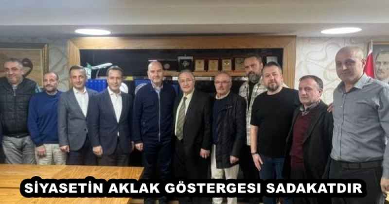 SİYASETİN AKLAK GÖSTERGESI SADAKATDIR 