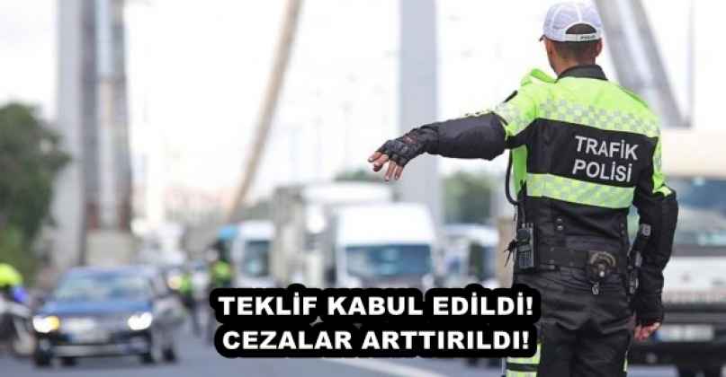 TEKLİF KABUL EDİLDİ! CEZALAR ARTTIRILDI!